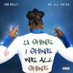 YNW Melly - We All Shine (2019)