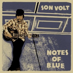 Son Volt - Notes of Blue (2017)