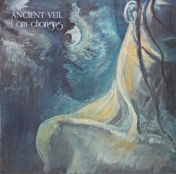 Ancient Veil - I Am Changing (2017)
