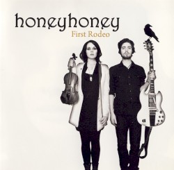 honeyhoney - First Rodeo (2008)