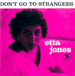 Etta Jones - Don't Go To Strangers (2006)