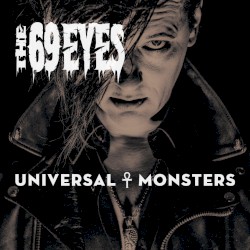 The 69 Eyes - Universal Monsters (2016)