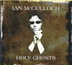 Ian Mcculloch - Holy Ghosts (2013)