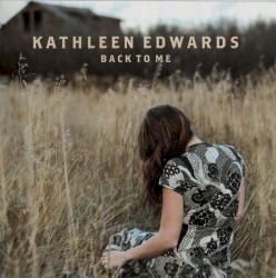 Kathleen Edwards - Back to Me (2005)