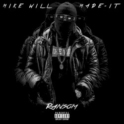 Mike WiLL Made-It - Ransom (2014)