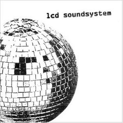 LCD Soundsystem - LCD Soundsystem (2005)