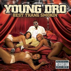 Young Dro - Best Thang Smokin' (2006)
