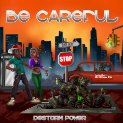 Destorm Power - Be Careful (2012)