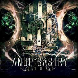 Anup Sastry - Ghost (2013)