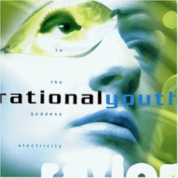 Rational Youth - To the Goddess Electricity (1999)