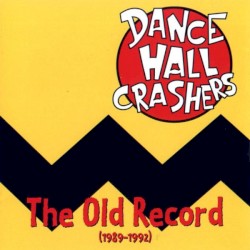 Dance Hall Crashers - The Old Record (1996)