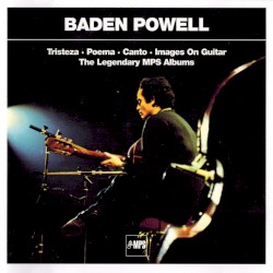 Baden Powell - Tristeza / Poema / Canto / Images On Guitar (2008)
