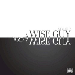 Styles P - A Wise Guy and a Wise Guy (2015)