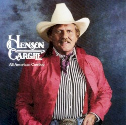 Henson Cargill - All-American Cowboy (1988)