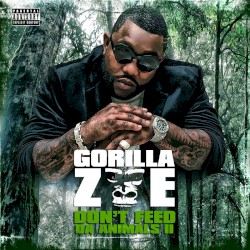 Gorilla Zoe - Don't Feed Da Animals 2 (2017)