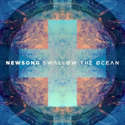 Newsong - Swallow the Ocean (2013)