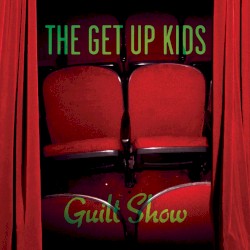 The Get Up Kids - Guilt Show (2004)