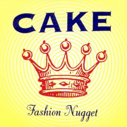 Cake - Fashion Nugget (1996)