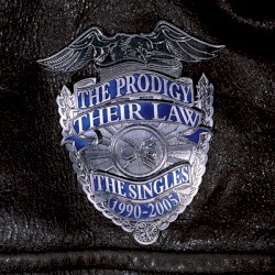 The Prodigy - Their Law: The Singles 1990-2005 (2005)