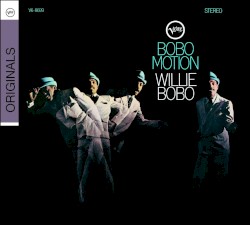 Willie Bobo - Bobo Motion (2008)