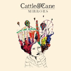 Cattle & Cane - Mirrors (2017)