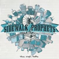 Sidewalk Prophets - These Simple Truths (2009)