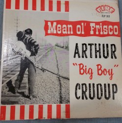 Arthur Big Boy Crudup - Mean Ol' Frisco (1962)