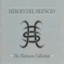 Heroes Del Silencio - The Platinum Collection (2006)