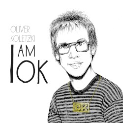 Oliver Koletzki - I am OK (2014)