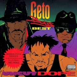 Geto Boys - Uncut Dope (1995)