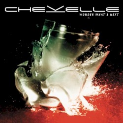 Chevelle - Wonder What's Next (2003)