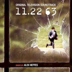 Alex Heffes - 11.22.63: Original Television Soundtrack (2016)