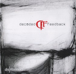 Decoded Feedback - Diskonnekt (2012)