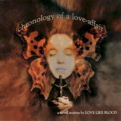 Love Like Blood - Chronology Of A Love-Affair (2010)