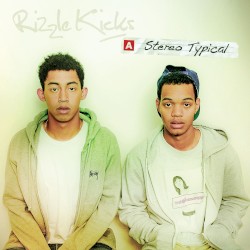 Rizzle Kicks - Stereo Typical (2011)