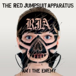 The Red Jumpsuit Apparatus - Am I the Enemy (2011)