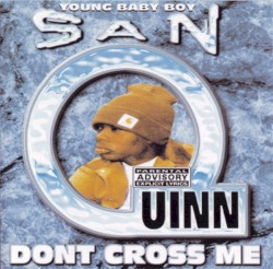 San Quinn - Don't Cross Me (2005)