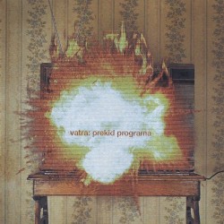 Vatra - Prekid Programa (2005)