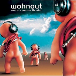 Wohnout - Rande S Panem Bendou (2004)