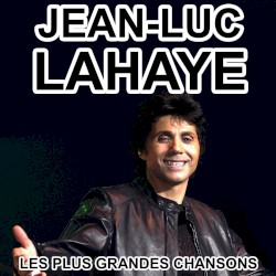Jean-Luc Lahaye - Grandes chansons (2015)