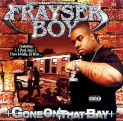 Frayser Boy - Gone On That Bay (2003)