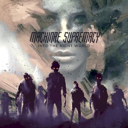Machinae Supremacy - Into the Night World (2016)