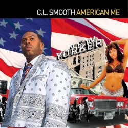 C.L. Smooth - American Me (2006)