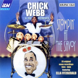 Chick Webb & His Orchestra - Stompin' At The Savoy (2002)