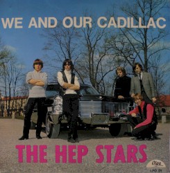 Hep Stars - We And Our Cadillac (1965)
