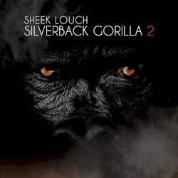 Sheek Louch - Silverback Gorilla 2 (2015)