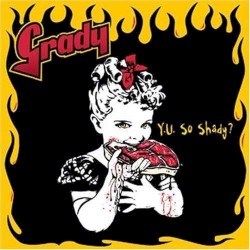 Grady - Y.u. So Shady (2008)