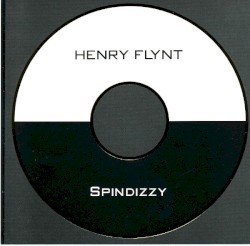 Henry Flynt - Spindizzy (2002)