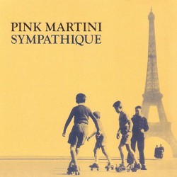 Pink Martini - Sympathique (1998)