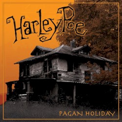 Harley Poe - Pagan Holiday (2013)